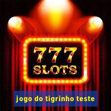 jogo do tigrinho teste